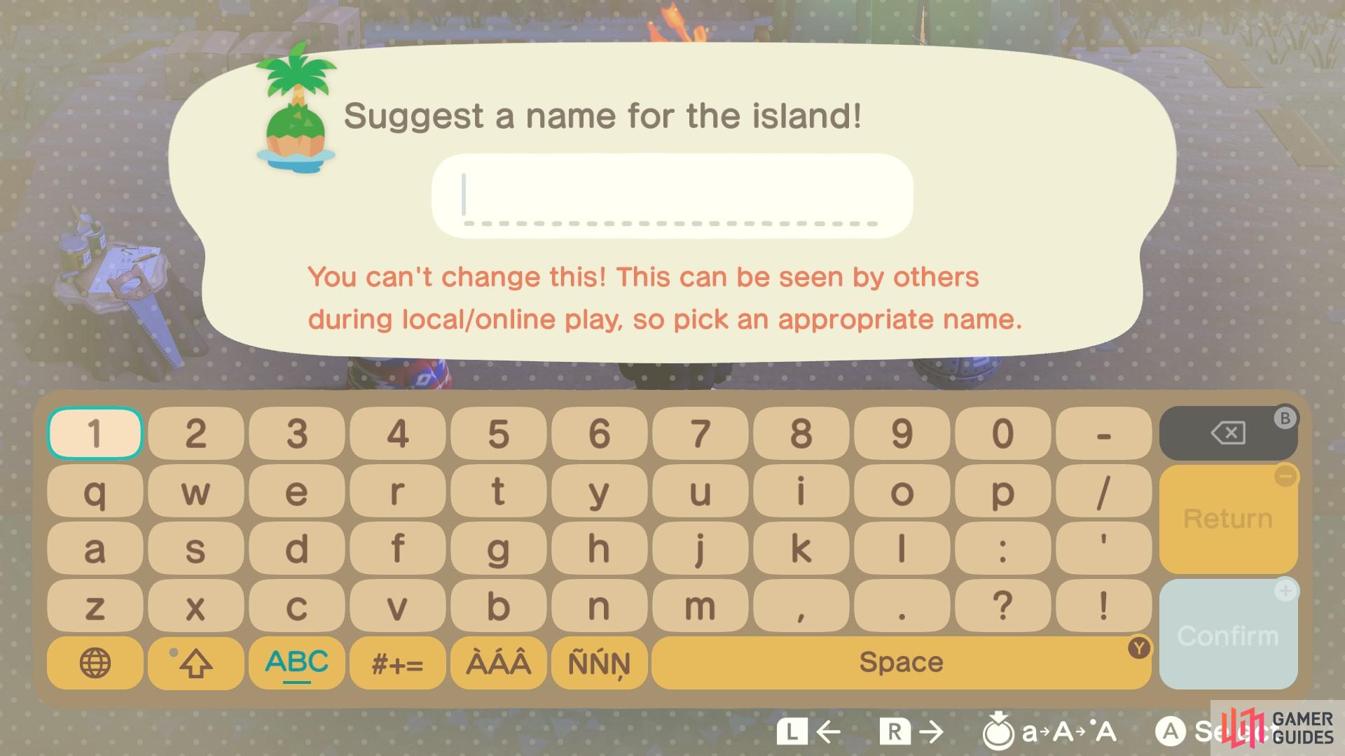 Think carefully about what to name your island, as you cannot change it!